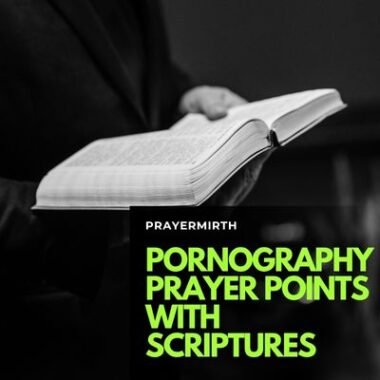 40 Powerful Pornography Prayer Points With Scriptures